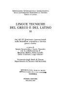 Cover of: Lingue tecniche del greco e del latino, 3.: atti del 3. Seminario internazionale sulla letteratura scientifica e tecnica greca e latina
