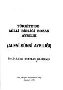 Cover of: Turkiye'de milli birligi bozan ayrilik: Alevi-Sunni ayriligi (Turk Dunyasi Arastirmalari Vakfi yayini)