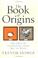 Cover of: The Book of Origins