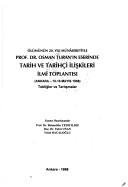 Cover of: Ölümünün 20. Yılı Münâsebetiyle Prof. Dr. Osman Turan'ın Eserinde Tarih ve Tarihçi İlişkileri İlmı̂ Toplantısı: Ankara 15-16 Mayıs 1998 : tebliğler ve tartışmalar