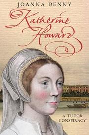 Cover of: Katherine Howard: A Tudor Conspiracy