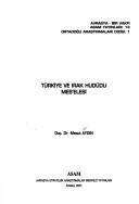 Türkiye ve Irak hudûdu mes'elesi by Mesut Aydın