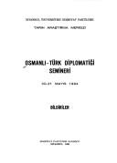 Cover of: Osmanli-Turk Diplomatigi Semineri: 30-31 Mayis 1994 : bildiriler