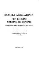 Cover of: Rumeli ağızlarının ses bilgisi üzerine bir deneme by Tuncer Gülensoy