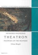 Cover of: Theatron: Magnesia on the Meander (Magnesia and Maeandrum Monografileri)