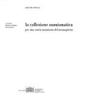 Cover of: La collezione numismatica: Per una storia monetaria del Mezzogiorno : guida alla collezione