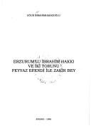 Cover of: Erzurum'lu İbrahim Hakkı ve iki torunu Feyyaz Efendi ile Zakir Bey