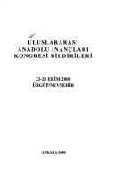 Uluslararası Anadolu İnançları Kongresi bildirileri by Uluslararası Anadolu İnançları Kongresi (2000 Ürgüp, Nevşehir, Turkey)