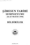 Giresun Tarihi Sempozyumu by Giresun Tarihi Sempozyumu (1996 Giresun, Turkey)