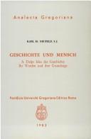 Cover of: Geschichte und Mensch: A. Delps Idee der Geschichte : ihr Werden und ihre Grundzüge