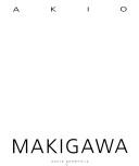 Cover of: Akio Makigawa (Art and Australia Monographs , No 2)