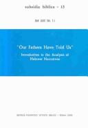 Cover of: Our Fathers Have Told Us: Introduction to the Analysis of Hebrew Narratives (Subsidia Biblica, 13)