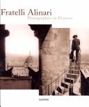 Cover of: Fratelli Alinari: Photographers In Florence