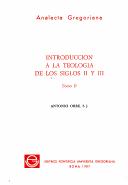 Cover of: Introduccion a la teologia de los siglos II y III (Series Facultatis Theologiae. Sectio A) by Antonio Orbe
