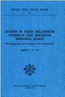 Studies in third millennium Sumerian and Akkadian personal names by Robert A. Di Vito