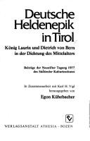 Cover of: Deutsche Heldenepik in Tirol: Konig Laurin und Dietrich von Bern in der Dichtung des Mittelalters : Beitrage der Neustifter Tagung 1977 des Sudtiroler ... des Sudtiroler Kulturinstitutes)