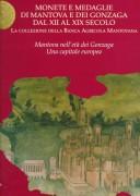 Monete e medaglie di Mantova e dei Gonzaga dal XII al XIX secolo