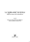 Cover of: La "Guirlande" di Cecilia: Studi in onore di Cecilia Rizza