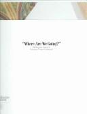 Cover of: Where Are We Going?: Selections from the Francois Pinault Collection