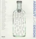 Cover of: Absolut glass design by a cura di Anty Pansera ; [traduzioni = translations, Steve Piccolo].