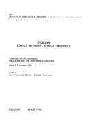 Cover of: Italiano: lingua seconda, lingua straniera : atti del XXVI Congresso della Società di linguistica italiana : Siena, 5-7 novembre 1992