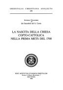 Cover of: La nascita della chiesa copto-cattolica nella prima metà del 1700 by Colombo, Angelo