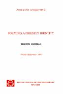 Cover of: Forming a Priestly Identity: Anthropology of Priestly Formation in the Documents of the VIII Synod of Bishops...