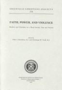 Cover of: Faith, power, and violence: Muslims and Christians in a plural society, past and present