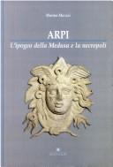 Cover of: Arpi: L'ipogeo della Medusa e la necropoli (Bibliotheca archaeologica)