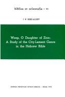 Cover of: Weep, O daughter of Zion: a study of the city-lament genre in the Hebrew Bible