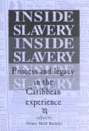 Cover of: Inside slavery: process and legacy in the Caribbean experience