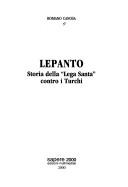 Cover of: Lepanto: storia della "Lega Santa" contro i Turchi