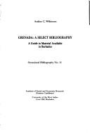 Cover of: Grenada: A select bibliography : a guide to material available in Barbados (Occasional bibliography / Institute of Social and Economic Research)
