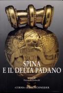 Cover of: Spina e il delta padano by Convegno internazionale di studi "Spina: due civiltà a confronto" (1994 Università degli studi di Ferrara)