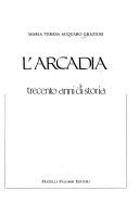 Cover of: L' Arcadia by Maria Teresa Graziosi