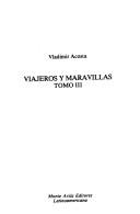 Cover of: Viajeros y maravillas by Vladimir Acosta