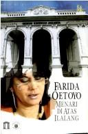 Cover of: Farida Oetoyo menari di atas ilalang by 