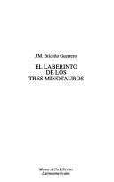 Cover of: El laberinto de los tres minotauros by J. M. Briceño Guerrero