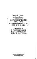 Cover of: El personalismo político hispanoamericano del siglo XIX: criterios y proposiciones metodológicas para su estudio