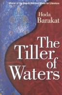 Cover of: The tiller of waters by Hudá Barakāt