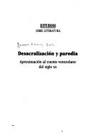 Cover of: Desacralización y parodia: aproximación al cuento venezolano del siglo XX