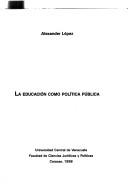 Cover of: La Educación como política pública