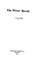 Cover of: Wives Revolt (New horizon) | John P. Clark-Bekederemo