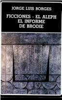 Cover of: Ficciones El Aleph Informe De Brodie by Jorge Luis Borges
