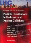Cover of: Proceedings of the 1998 Uic Workshop on Particle Distributions in Hardronic and Nuclear Collisions | 