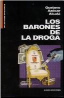 Cover of: Los barones de la droga by Azócar Alcalá, Gustavo