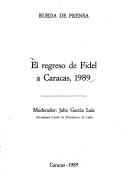 Cover of: El Regreso de Fidel a Caracas, 1989 (Rueda de prensa)