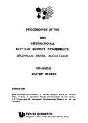 Cover of: Proceedings of the 1989 International Nuclear Physics Conference Sao Paulo, Brazil, August 20-26: Invited Papers