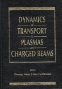 Cover of: Dynamics of transport in plasmas and charged beams