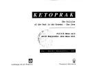 Cover of: Ketoprak: The politics of the past in the present-day Java = politik masa lalu untuk masyarakat Jawa masa kini